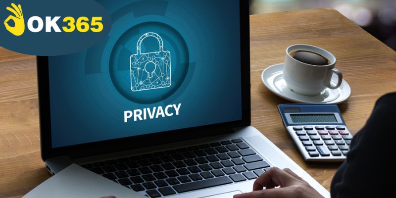 Quyền Riêng Tư - Yếu Tố Quan Trọng Khi Cá Cược Trực Tuyến 2 ok365-can-bao-mat-de-bao-ve-quyen-rieng-tu-va-tang-tin-cay